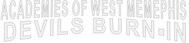ACADEMIES OF WEST MEMEPHIS DEVILS BURN-IN